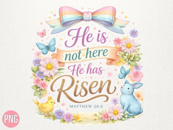 He Has Risen Matthew 28:6 Easter PNG: A Guide to High-Quality Digital Design