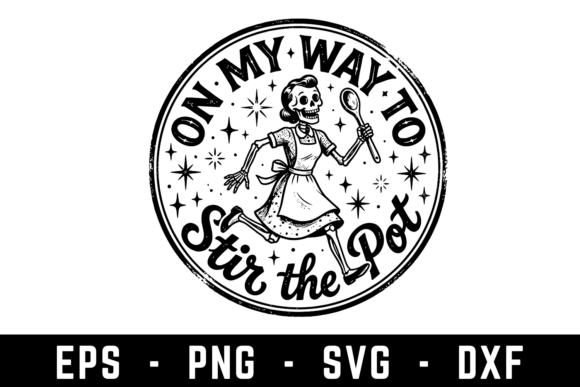 On My Way to Stir the Pot Sarcastic SVG: Elevate Your DIY Projects with Wit and Style